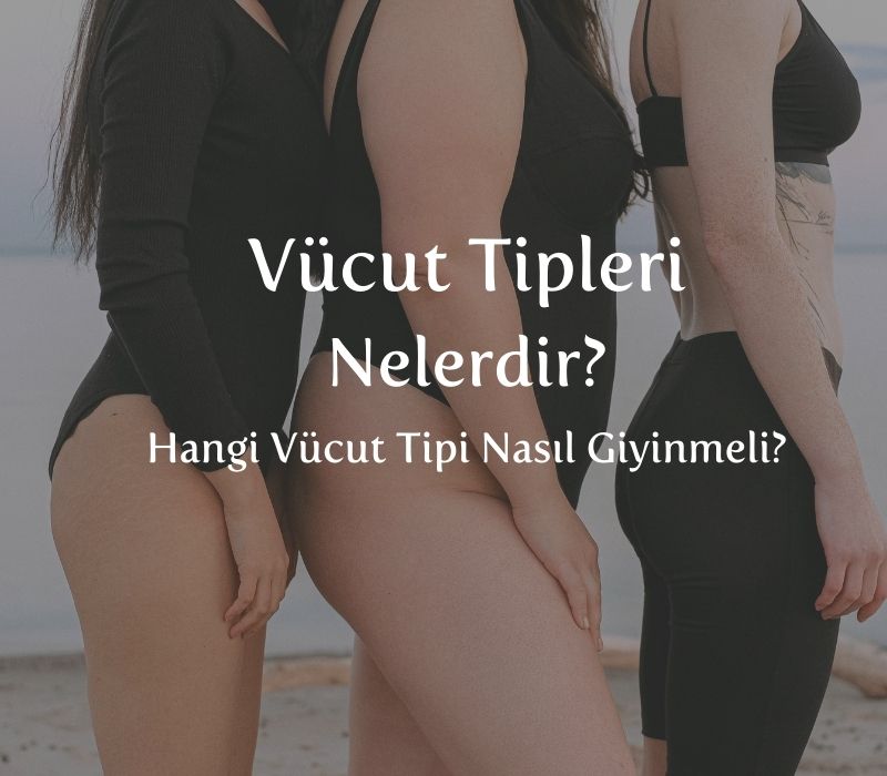 vücut tipleri nelerdir 